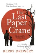 Kniha: Last Paper Crane Reissue (Kerry Drewery). Hot Key, 2022 Kniha: Last Paper Crane Reissue (Kerry Drewery). Hot Key, 2022