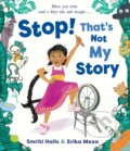 Kniha: Stop! That's Not My Story! (Smriti Halls). Simon & Schuster, 2023 Kniha: Stop! That's Not My Story! (Smriti Halls). Simon & Schuster, 2023