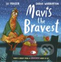 Kniha: Mavis the Bravest (Lu Fraser). Simon & Schuster, 2023 Kniha: Mavis the Bravest (Lu Fraser). Simon & Schuster, 2023