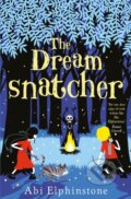 Kniha: The Dreamsnatcher (Abi Elphinstone). Simon & Schuster, 2015 Kniha: The Dreamsnatcher (Abi Elphinstone). Simon & Schuster, 2015