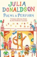 Kniha: Poems to Perform (Julia Donaldson). Pan Macmillan, 2014 Kniha: Poems to Perform (Julia Donaldson). Pan Macmillan, 2014