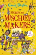 Kniha: Stories of Mischief Makers (Enid Blyton). Hodder Children's Books, 2022 Kniha: Stories of Mischief Makers (Enid Blyton). Hodder Children's Books, 2022