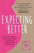Kniha: Expecting Better (Emily Oster). , 2018 Kniha: Expecting Better (Emily Oster). , 2018