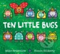 Kniha: Ten Little Bugs (Mike Brownlow). Orchard, 2023 Kniha: Ten Little Bugs (Mike Brownlow). Orchard, 2023