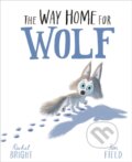 Kniha: The Way Home For Wolf (Rachel Bright). Orchard, 2019 Kniha: The Way Home For Wolf (Rachel Bright). Orchard, 2019