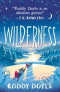 Kniha: Wilderness (Roddy Doyle). Scholastic, 2018 Kniha: Wilderness (Roddy Doyle). Scholastic, 2018