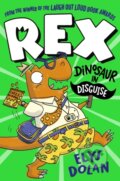 Kniha: Rex: Dinosaur in Disguise (Elys Dolan). Walker books, 2022 Kniha: Rex: Dinosaur in Disguise (Elys Dolan). Walker books, 2022