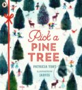 Kniha: Pick a Pine Tree (Patricia Toht). Walker books, 2018 Kniha: Pick a Pine Tree (Patricia Toht). Walker books, 2018