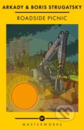 Kniha: Roadside Picnic (Arkady Strugatsky a Boris Strugatsky). Gollancz, 2023 Kniha: Roadside Picnic (Arkady Strugatsky a Boris Strugatsky). Gollancz, 2023
