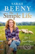 Kniha: The Simple Life: How I Found Home (Sarah Beeny). Seven Dials, 2023 Kniha: The Simple Life: How I Found Home (Sarah Beeny). Seven Dials, 2023