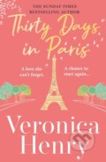 Kniha: Thirty Days in Paris (Veronica Henry). Orion, 2023 Kniha: Thirty Days in Paris (Veronica Henry). Orion, 2023