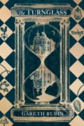 Kniha: The Turnglass (Gareth Rubin). Simon & Schuster UK, 2023 Kniha: The Turnglass (Gareth Rubin). Simon & Schuster UK, 2023