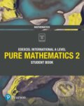 Kniha: Pearson Edexcel International A Level Mathematics Pure 2 Mathematics Student Book (Harry Smith a Joe Skrakowski). , 2018 Kniha: Pearson Edexcel International A Level Mathematics Pure 2 Mathematics Student Book (Harry Smith a Joe Skrakowski). , 2018