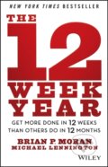 Kniha: The 12 Week Year (Brian P. Moran a Michael Lennington). John Wiley & Sons, 2013 Kniha: The 12 Week Year (Brian P. Moran a Michael Lennington). John Wiley & Sons, 2013