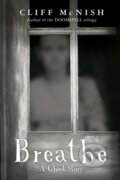 Kniha: Breathe: A Ghost Story (Cliff Mcnish). , 2017 Kniha: Breathe: A Ghost Story (Cliff Mcnish). , 2017