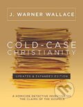 Kniha: Cold-Case Christianity (Updated & Expanded Edition) (J. Warner Wallace). , 2023 Kniha: Cold-Case Christianity (Updated & Expanded Edition) (J. Warner Wallace). , 2023