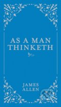 Kniha: As a Man Thinketh (James Allen). Chartwell Books, 2021 Kniha: As a Man Thinketh (James Allen). Chartwell Books, 2021