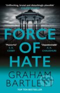 Kniha: Force of Hate (Graham Bartlett). Allison & Busby, 2023 Kniha: Force of Hate (Graham Bartlett). Allison & Busby, 2023