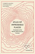 Kniha: Atlas of Improbable Places (Travis Elborough). Aurum, 2021 Kniha: Atlas of Improbable Places (Travis Elborough). Aurum, 2021