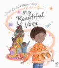 Kniha: My Beautiful Voice (Joseph Coelho). Frances Lincoln, 2022 Kniha: My Beautiful Voice (Joseph Coelho). Frances Lincoln, 2022