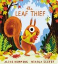 Kniha: The Leaf Thief (CBB) (Alice Hemming). Scholastic, 2023 Kniha: The Leaf Thief (CBB) (Alice Hemming). Scholastic, 2023