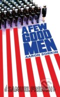 Kniha: A Few Good Men (Aaron Sorkin). Samuel French, 2012 Kniha: A Few Good Men (Aaron Sorkin). Samuel French, 2012