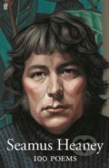 Kniha: 100 Poems (Seamus Heaney). Faber and Faber, 2022 Kniha: 100 Poems (Seamus Heaney). Faber and Faber, 2022