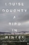 Kniha: A Bird in Winter (Louise Doughty). Faber and Faber, 2023 Kniha: A Bird in Winter (Louise Doughty). Faber and Faber, 2023