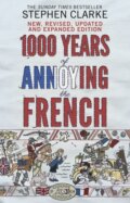 Kniha: 1000 Years of Annoying the French (Stephen Clarke). Black Swan, 2015 Kniha: 1000 Years of Annoying the French (Stephen Clarke). Black Swan, 2015