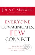 Kniha: Everyone Communicates Few Connect (John C. Maxwell). Thomas Nelson Publishers, 2013 Kniha: Everyone Communicates Few Connect (John C. Maxwell). Thomas Nelson Publishers, 2013