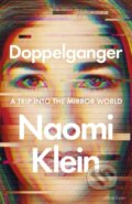 Kniha: Doppelganger (Naomi Klein). Penguin Books, 2023 Kniha: Doppelganger (Naomi Klein). Penguin Books, 2023