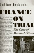 Kniha: France on Trial (Julian Jackson). Allen Lane, 2023 Kniha: France on Trial (Julian Jackson). Allen Lane, 2023