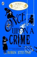 Kniha: Once Upon a Crime (Robin Stevens). Puffin Books, 2021 Kniha: Once Upon a Crime (Robin Stevens). Puffin Books, 2021