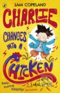 Kniha: Charlie Changes Into a Chicken (Sam Copeland). Puffin Books, 2019 Kniha: Charlie Changes Into a Chicken (Sam Copeland). Puffin Books, 2019