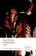Kniha: Frankenstein (Mary Wollstonecraft Shelley a Nick Groom). Oxford University Press, 2019 Kniha: Frankenstein (Mary Wollstonecraft Shelley a Nick Groom). Oxford University Press, 2019