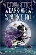Kniha: Victoria Stitch: Dark and Sparkling (Harriet Muncaster). Oxford University Press, 2023 Kniha: Victoria Stitch: Dark and Sparkling (Harriet Muncaster). Oxford University Press, 2023