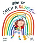 Kniha: How to Catch a Rainbow (Naomi Jones). Oxford University Press, 2022 Kniha: How to Catch a Rainbow (Naomi Jones). Oxford University Press, 2022