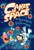 Kniha: Cakes in Space (Philip Reeve). Oxford University Press, 2015 Kniha: Cakes in Space (Philip Reeve). Oxford University Press, 2015