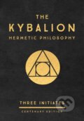 Kniha: The Kybalion: Centenary Edition (Three Initiates). , 2018 Kniha: The Kybalion: Centenary Edition (Three Initiates). , 2018