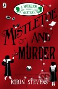 Kniha: Mistletoe and Murder (Robin Stevens). Puffin Books, 2016 Kniha: Mistletoe and Murder (Robin Stevens). Puffin Books, 2016