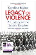 Kniha: Legacy of Violence (Caroline Elkins). Vintage, 2023 Kniha: Legacy of Violence (Caroline Elkins). Vintage, 2023