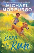 Kniha: Born to Run (Michael Morpurgo). HarperCollins, 2023 Kniha: Born to Run (Michael Morpurgo). HarperCollins, 2023