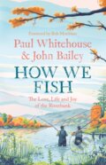 Kniha: How We Fish (Paul Whitehouse). , 2023 Kniha: How We Fish (Paul Whitehouse). , 2023