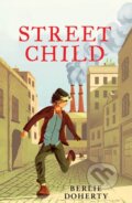 Kniha: Street Child (Berlie Doherty). HarperCollins, 2009 Kniha: Street Child (Berlie Doherty). HarperCollins, 2009