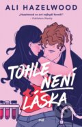 Kniha: Tohle není láska (Ali Hazelwood), 2025 Kniha: Tohle není láska (Ali Hazelwood), 2025
