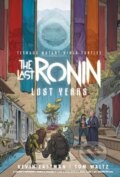Kniha: Teenage Mutant Ninja Turtles: The Last Ronin--Lost Years (Kevin Eastman a Tom Waltz). Idea & Design Works, 2023 Kniha: Teenage Mutant Ninja Turtles: The Last Ronin--Lost Years (Kevin Eastman a Tom Waltz). Idea & Design Works, 2023