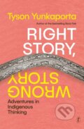 Kniha: Right Story, Wrong Story (Tyson Yunkaporta). , 2023 Kniha: Right Story, Wrong Story (Tyson Yunkaporta). , 2023