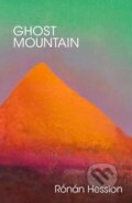 Kniha: Ghost Mountain (Ronan Hession). Bluemoose Books, 2024 Kniha: Ghost Mountain (Ronan Hession). Bluemoose Books, 2024