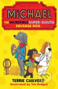 Kniha: Michael the Incredible Super-Sleuth Sausage Dog (Terrie Chilvers). Firefly Books, 2024 Kniha: Michael the Incredible Super-Sleuth Sausage Dog (Terrie Chilvers). Firefly Books, 2024