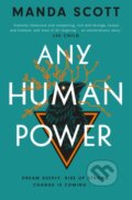 Kniha: Any Human Power (Manda Scott). September Publishing, 2024 Kniha: Any Human Power (Manda Scott). September Publishing, 2024